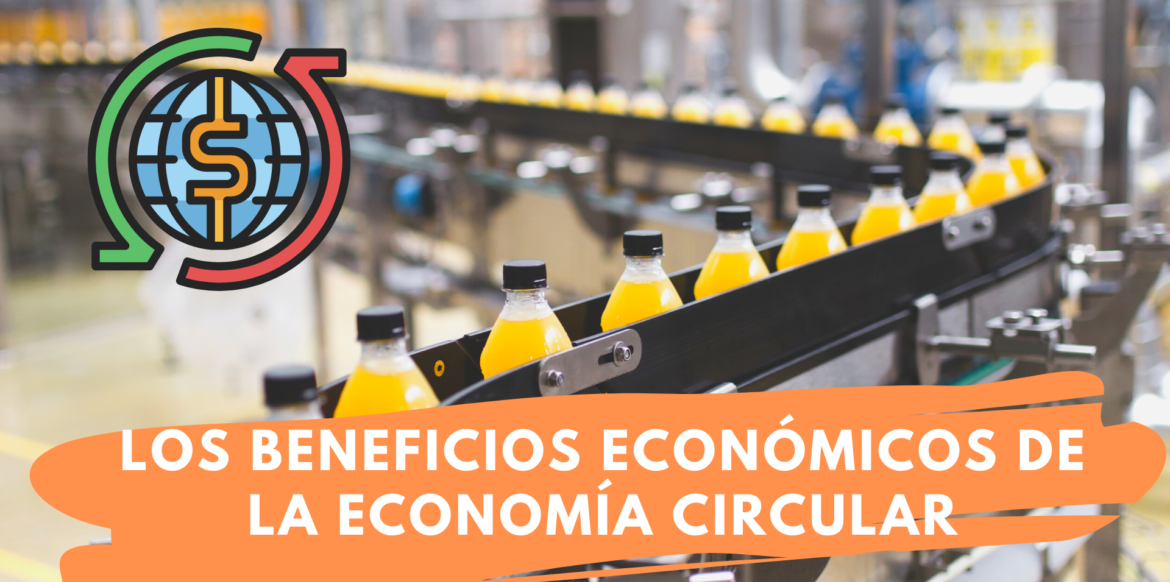 Beneficios económicos de la economía circular